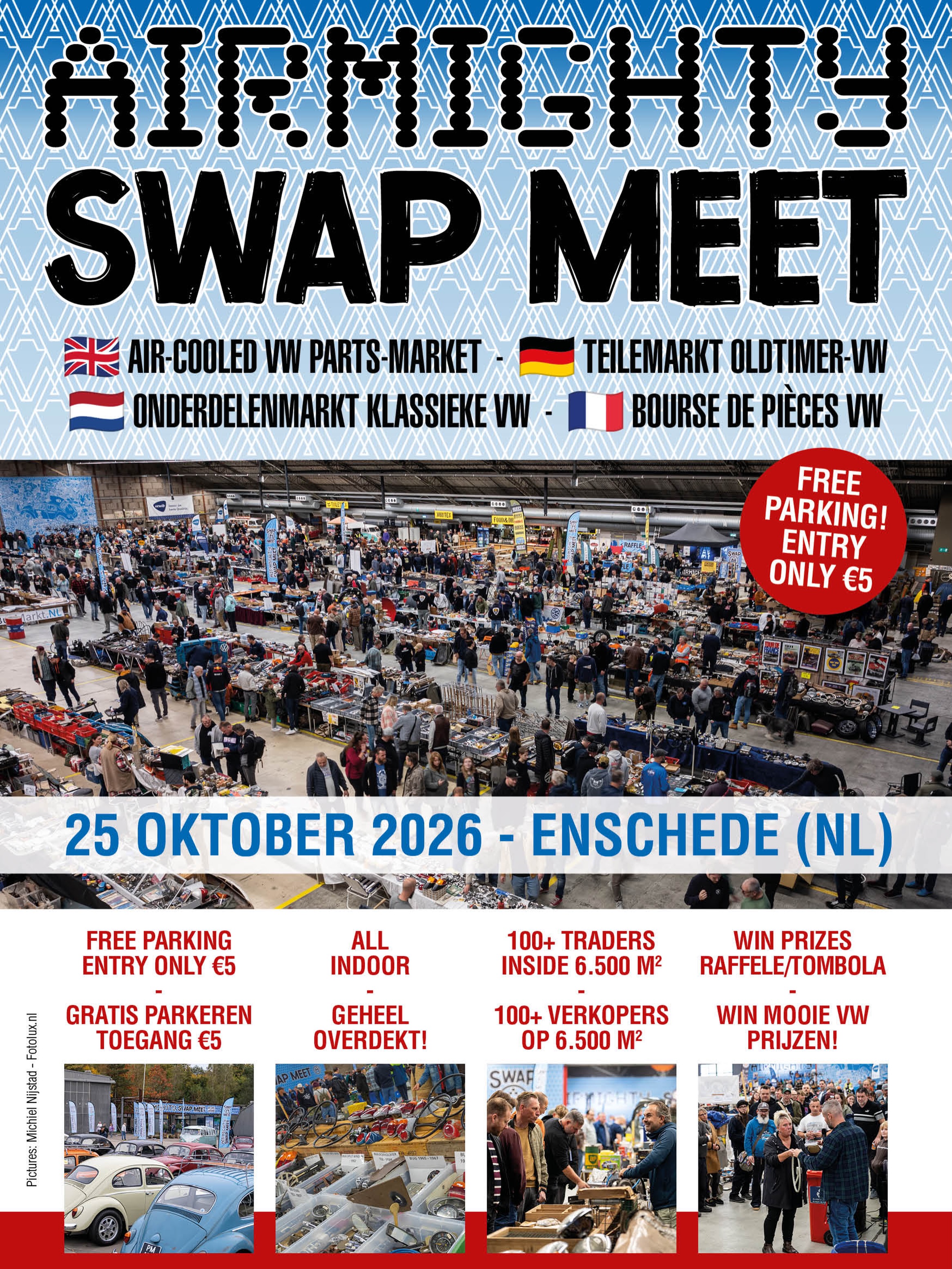 🇬🇧 DON’T MISS OUT ON THE BIGGEST INDOOR AIR-COOLED VW SWAP MEET IN THE NETHERLANDS!

Over 100 traders and 6,500m² packed with vintage VW parts, accessories, automobilia, literature, collectibles and rare finds.

Whether you’re restoring a Split Bus, hunting parts for your Beetle, building a Cal-Looker, or simply love air-cooled VWs, this is the event you don’t want to miss.

✅ 100+ Traders
✅ 6,500m² Indoor Venue
✅ Free Parking
✅ Entry Only €5
✅ VW Prize Raffle

📅 October 25, 2026
📍 Enschede, The Netherlands

Thousands of enthusiasts. Thousands of parts. One unforgettable day.

👉 Be there or hear about it afterwards.

AIRMIGHTY.COM/SWAPMEET

—

🇩🇪 VERPASSEN SIE NICHT DIE GRÖSSTE ÜBERDACHTE LUFTGEKÜHLTE VW-TEILEBÖRSE DER NIEDERLANDE!

Über 100 Händler und 6.500 m² voller Oldtimer-VW-Teile, Zubehör, Automobilia, Literatur, Sammlerstücke und seltener Schätze.

Ob Sie einen Split Bus restaurieren, Teile für Ihren Käfer suchen oder einfach luftgekühlte Volkswagen lieben – dieses Event sollten Sie nicht verpassen.

✅ Über 100 Händler
✅ 6.500 m² Indoor-Veranstaltung
✅ Kostenloses Parken
✅ Eintritt nur 5 €
✅ VW-Tombola mit tollen Preisen

📅 25. Oktober 2026
📍 Enschede, Niederlande

Tausende Enthusiasten. Tausende Teile. Ein unvergesslicher Tag.

👉 Sei dabei oder höre später davon.

AIRMIGHTY.COM/SWAPMEET

—

🇳🇱 MIS DE GROOTSTE INDOOR AIR-COOLED VW SWAP MEET VAN NEDERLAND NIET!

Meer dan 100 verkopers en 6.500 m² vol klassieke VW-onderdelen, accessoires, automobilia, literatuur, verzamelobjecten en zeldzame vondsten.

Of je nu een Split Bus restaureert, onderdelen zoekt voor je Kever, een Cal-Looker bouwt of gewoon gek bent op luchtgekoelde Volkswagens, dit evenement wil je niet missen.

✅ 100+ Verkopers
✅ 6.500 m² Indoor Locatie
✅ Gratis Parkeren
✅ Entree Slechts €5
✅ VW Prijzenloterij

📅 25 oktober 2026
📍 Enschede

Duizenden liefhebbers. Duizenden onderdelen. Eén onvergetelijke dag.

👉 Zorg dat je erbij bent, anders hoor je er achteraf over.

AIRMIGHTY.COM/SWAPMEET
